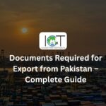 Documents Required for Export from Pakistan – Complete Guide